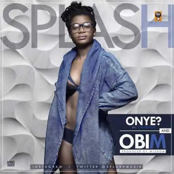 Splash - Onye ft. Charass